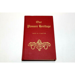 1971 Our Pioneer Heritage Vol 14 Kate B Carter Relief Society Nauvoo Legion